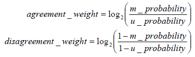 Formula for probabilistic rules: agreement_weight equals log sub 2 begin fraction m_probability over u_probability and disagreement_weight equals log sub 2 begin fraction 1 minus m_probability over 1 minus u_probability